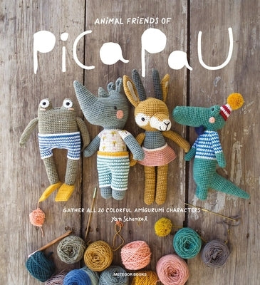 Animal Friends of Pica Pau: Gather All 20 Colorful Amigurumi Animal Characters Paperback Meteoor Books