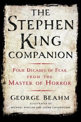 The Stephen King Companion: Four Decades of Fear from the Master of Horror Paperback Thomas Dunne Book for St. Martin's Griffin