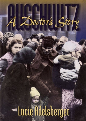 Auschwitz: A Doctor's Story Paperback Northeastern University Press