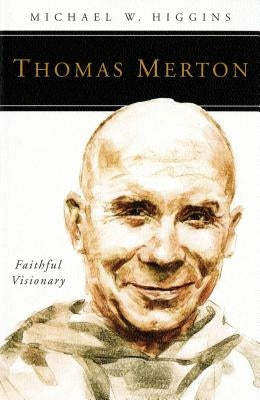 Thomas Merton: Faithful Visionary Paperback Liturgical Press