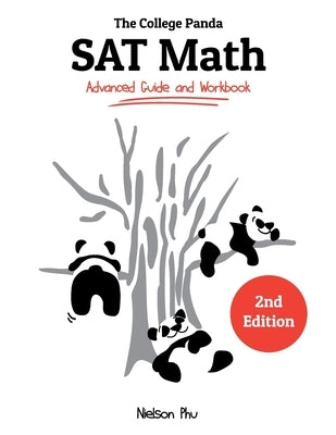 The College Panda's SAT Math: Advanced Guide and Workbook Paperback College Panda