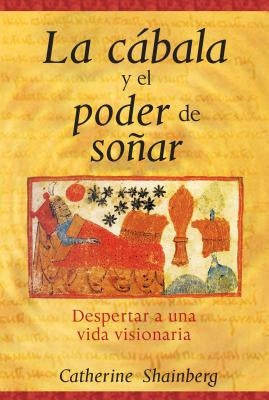 La CÃ¡bala Y El Poder de SoÃ±ar: Despertar a Una Vida Visionaria Paperback Inner Traditions International