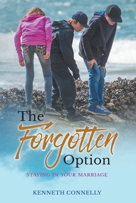 The Forgotten Option: A place of growth between marriage and divorce Paperback Gatekeeper Press