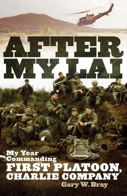 After My Lai: My Year Commanding First Platoon, Charlie Company Paperback University of Oklahoma Press