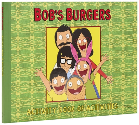 Bob's Burgers (Tm) Activity Book of Activities by Bouchard, Loren