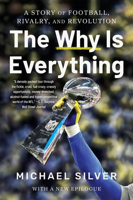 The Why Is Everything: A Story of Football, Rivalry, and Revolution by Silver, Michael