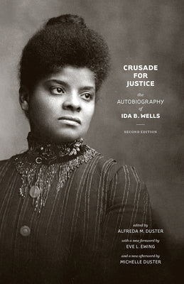 Crusade for Justice: The Autobiography of Ida B. Wells Paperback University of Chicago Press