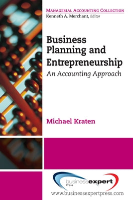 Business Planning and Entrepreneurship: An Accounting Approach Paperback Business Expert Press