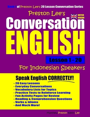 Preston Lee's Conversation English For Indonesian Speakers Lesson 1 - 20 (British Version) Paperback Independently Published