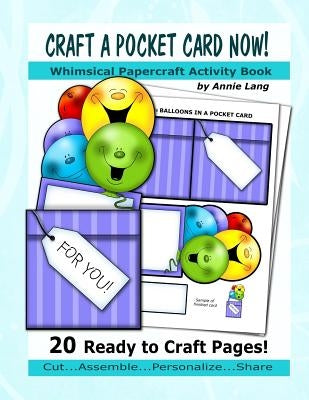 Craft a Pocket Card Now!: Whimsical Papercraft Activity Book Paperback Createspace Independent Publishing Platform