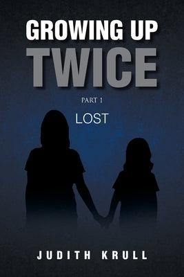 Growing Up Twice: Part 1: Lost Paperback Christian Faith