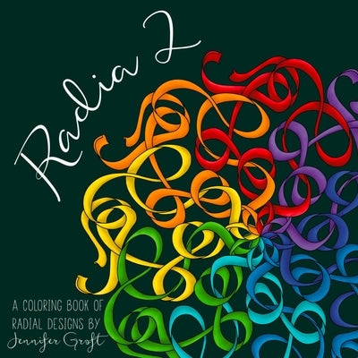 Radia 2: A Coloring Book of Radial Designs Paperback Jennifer Groft