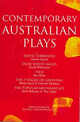 Contemporary Australian Plays: Hotel Sorrento/Dead White Males/Two/The 7 Stages of Grieving/The Popular Mechanicals Paperback A&c Black 3pl