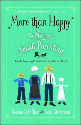More Than Happy: The Wisdom of Amish Parenting Paperback Howard Books
