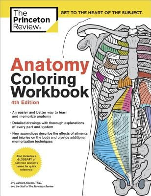 Anatomy Coloring Workbook, 4th Edition: An Easier and Better Way to Learn Anatomy Paperback Princeton Review