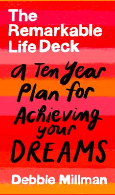 The Remarkable Life Deck: A Ten-Year Plan for Achieving Your Dreams Other Chronicle Books