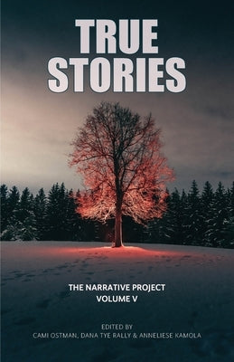 True Stories: The Narrative Project Volume V Paperback Sidekick Press