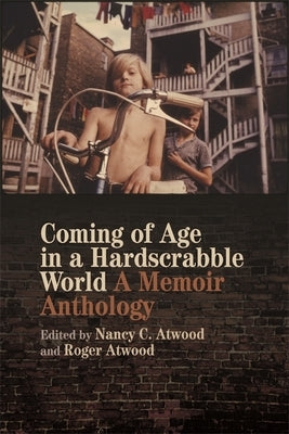 Coming of Age in a Hardscrabble World: A Memoir Anthology Paperback University of Georgia Press