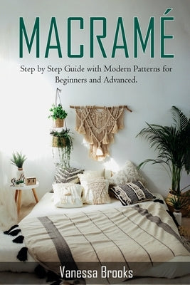 Macramè: Step by Step Guide with Modern Patterns for Beginners and Advanced Paperback Independently Published