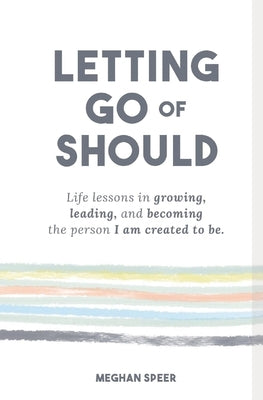 Letting Go of Should Paperback Meghan Speer