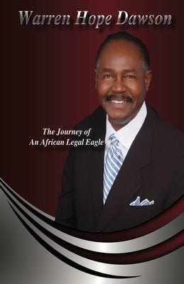 Warren Hope Dawson: The Journey Of An African Legal Eagle Paperback Sula Too Publishing