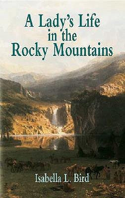 A Lady's Life in the Rocky Mountains Paperback Dover Publications