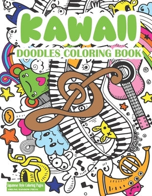 Kawaii Doodles Coloring Book: Cute Kawaii Coloring Book For Adults And Kids - Japanese Style Kawaii Coloring Pages For Fun And Relaxation Paperback Independently Published