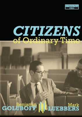 Citizens of Ordinary Time Paperback Urban Farmhouse Press