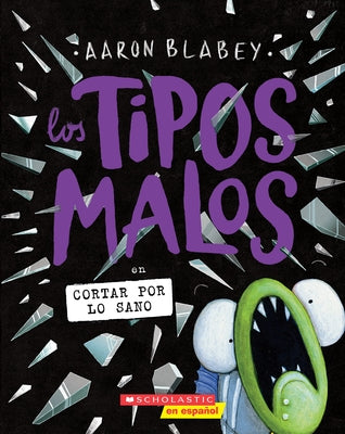 Los Tipos Malos En Cortar Por Lo Sano (the Bad Guys in Cut to the Chase) by Blabey, Aaron