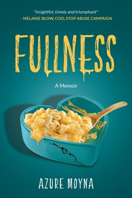 Fullness: A Memoir Paperback Moyna & Associates