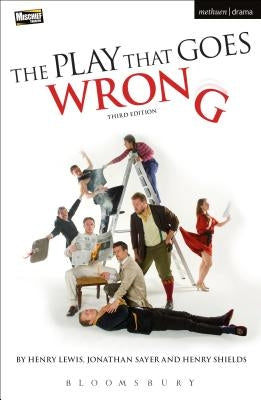 The Play That Goes Wrong: 3rd Edition Paperback Methuen Drama