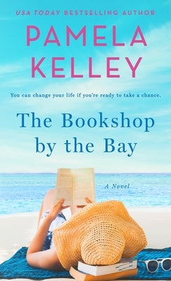 The Bookshop by the Bay by Kelley, Pamela M.