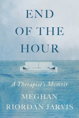 End of the Hour: A Therapist's Memoir Paperback Zibby Books