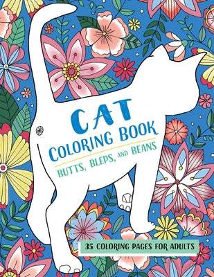 Butts, Bleps, and Beans Cat Coloring Book: 35 Coloring Pages for Adults Paperback Rockridge Press