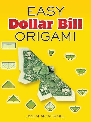 Easy Dollar Bill Origami Paperback Dover Publications