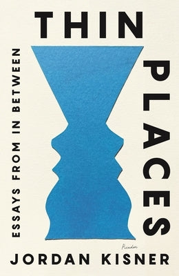 Thin Places: Essays from in Between Paperback Picador USA