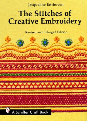 The Stitches of Creative Embroidery Paperback Schiffer Craft