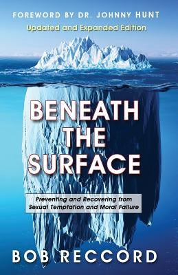 Beneath the Surface: Preventing and Recovering from Sexual Temptation and Moral Failure Paperback Total Life Impact Ministries