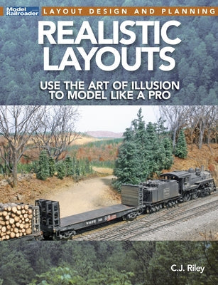 Realistic Layouts: Use the Art of Illusion to Model Like a Pro Paperback Kalmbach Media