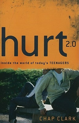 Hurt 2.0: Inside the World of Today's Teenagers Paperback Baker Academic