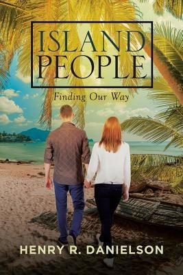 Island People: Finding Our Way Paperback Page Publishing