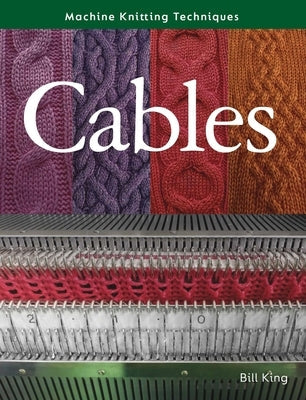 Machine Knitting Techniques: Cables Paperback Crowood Press (UK)