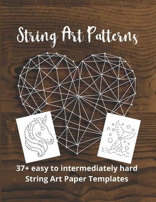 String Art Patterns: String Art Templates Paperback Independently Published