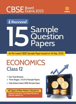 CBSE Board Exam 2023 I Succeed 15 Sample Question Economics Papers Class 12 Paperback Arihant Publication India Limited