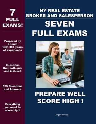 NY Real Estate Broker and Salesperson - Seven Full Exams: Prepare Well - Score High! Paperback Independently Published