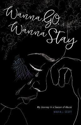 Wanna Go. Wanna Stay: My Journey in a Season of Abuse Paperback Phoenix Enix Press