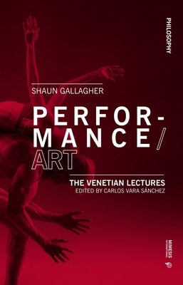 Performance/Art: The Venetian Lectures Paperback Mimesis
