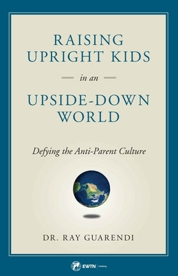 Raising Upright Kids Ewtn Publishing