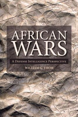 African Wars: A Defense Intelligence Perspective Paperback University of Calgary Press