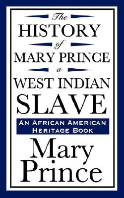 The History of Mary Prince, a West Indian Slave (an African American Heritage Book) Paperback Wilder Publications